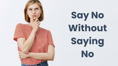 How to Say No Without Saying No