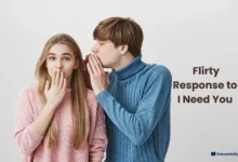 Flirty Responses to I Need You
